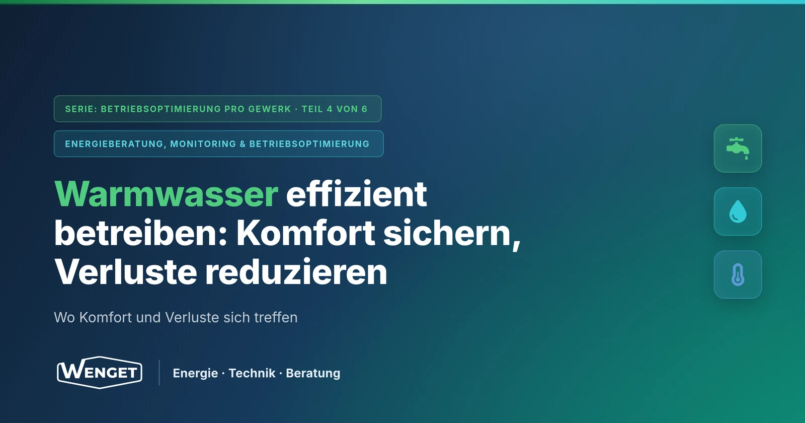 Warmwasser effizient betreiben: Komfort sichern, Verluste reduzieren