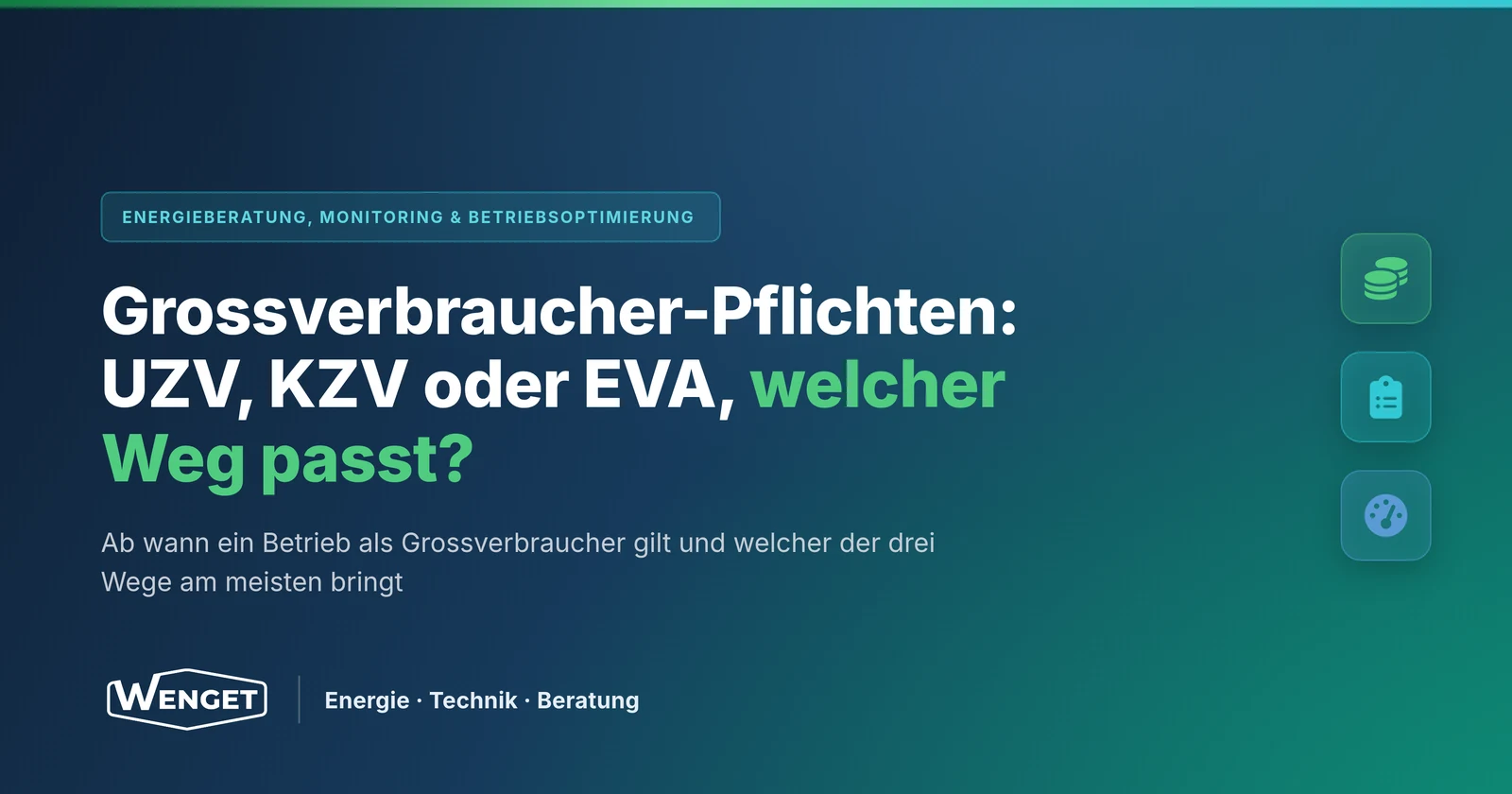 Grossverbraucher-Pflichten: UZV, KZV oder EVA, welcher Weg passt?