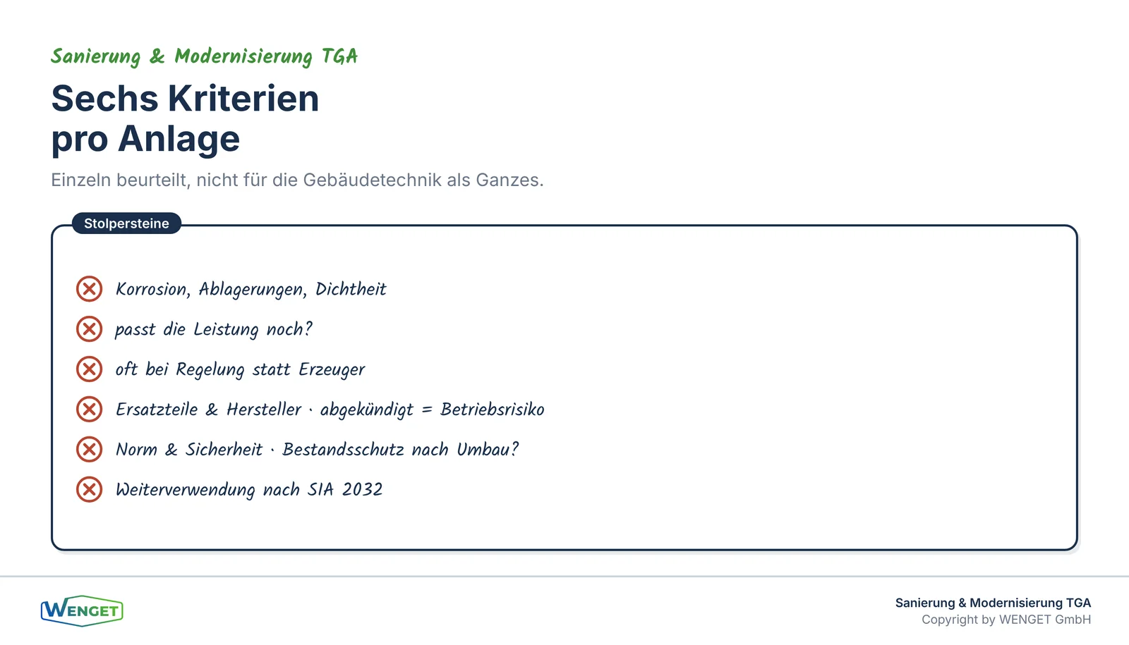 Sechs Kriterien, für jede Anlagengruppe einzeln beurteilt.