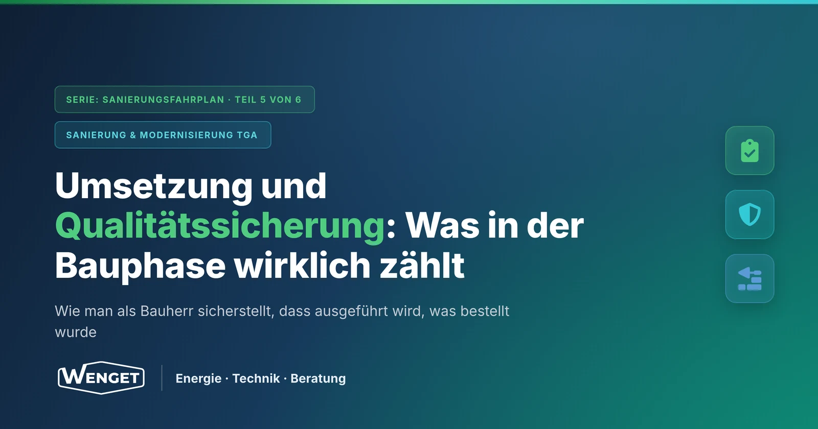 Umsetzung & Qualitätssicherung: was in der Bauphase wirklich zählt
