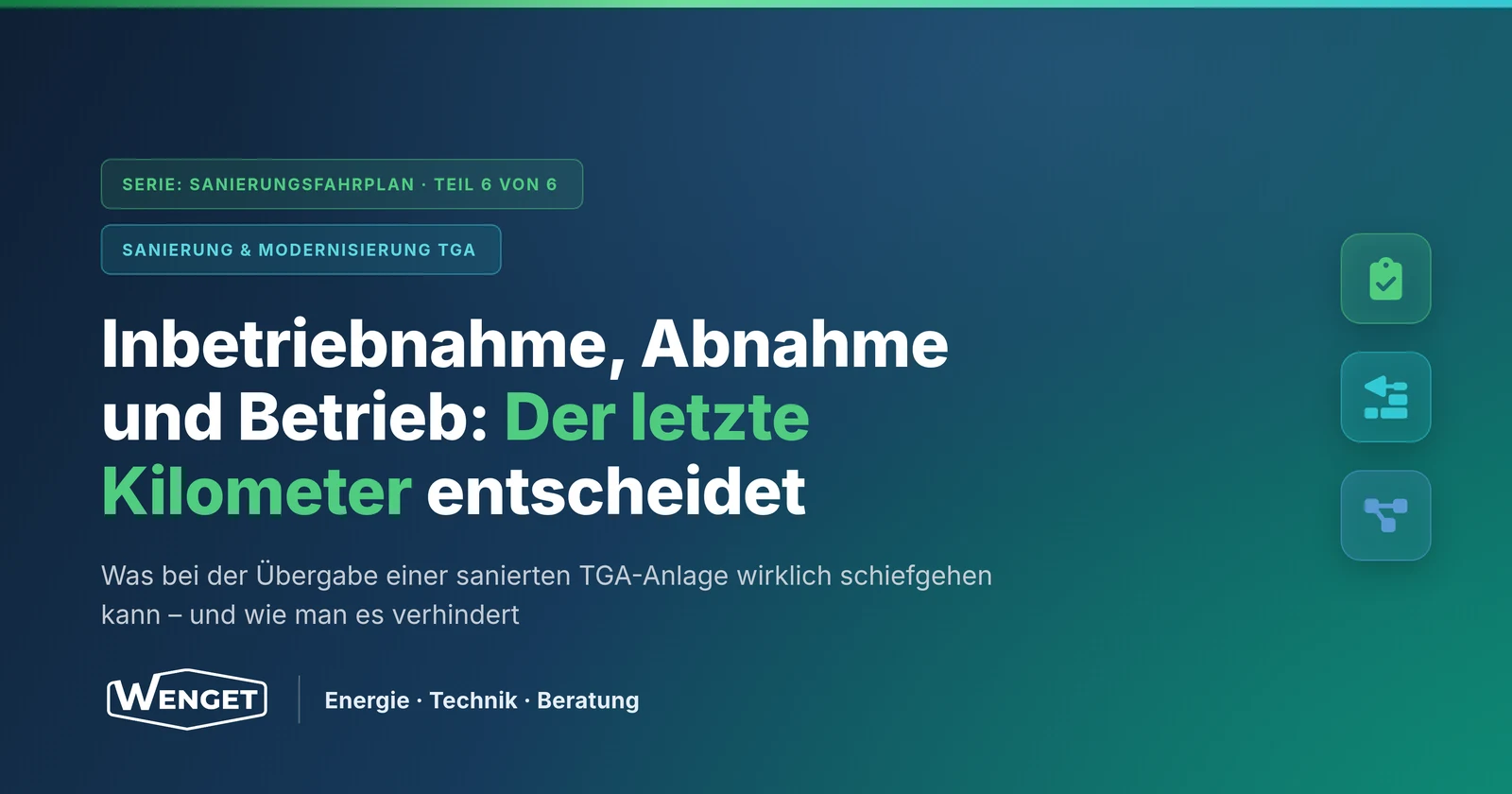 Inbetriebnahme, Abnahme & Betrieb: der letzte Kilometer entscheidet